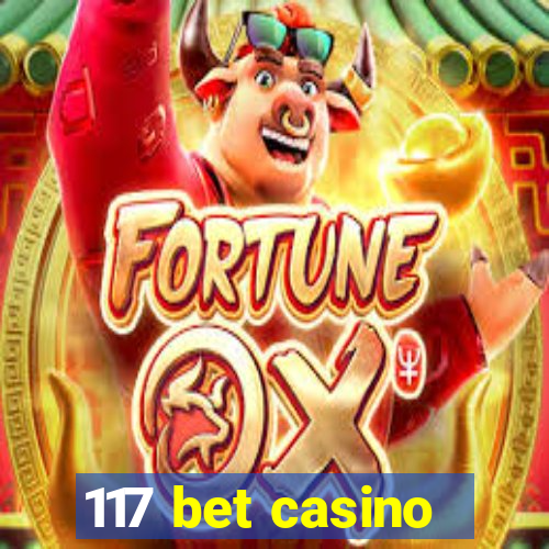 117 bet casino